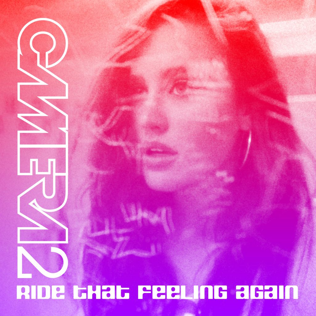 CAMERA2: Ride That Feeling Again