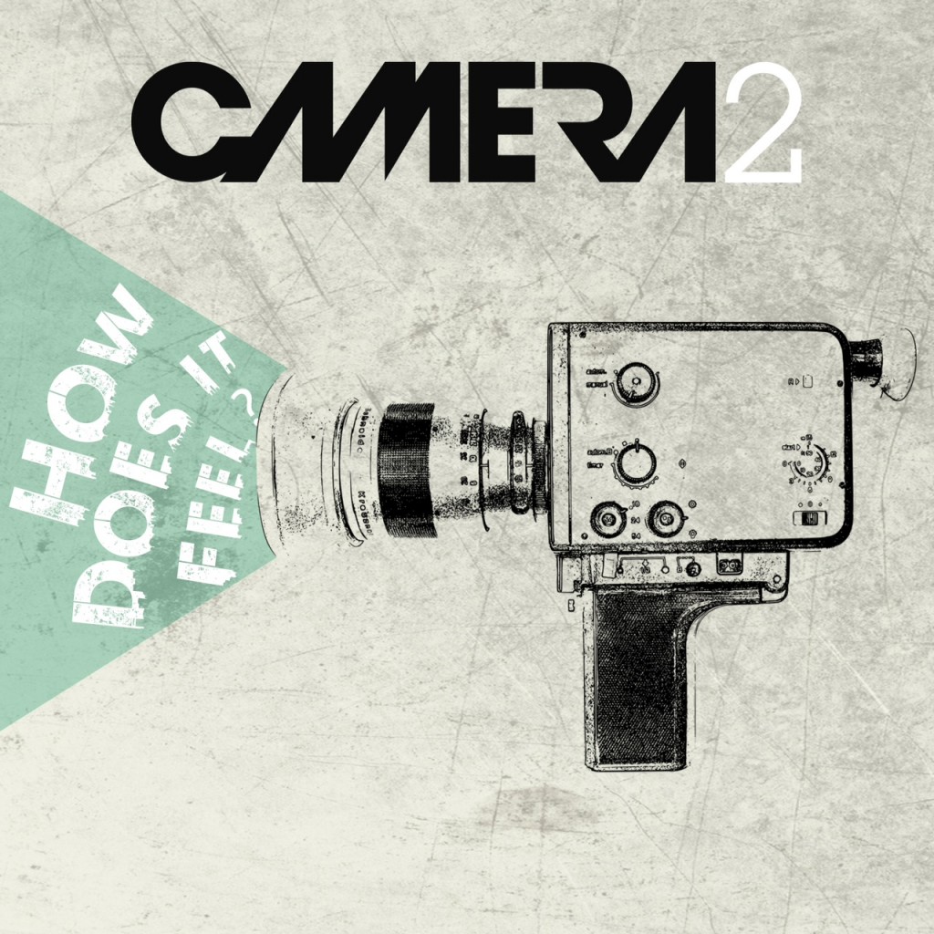 CAMERA2:How Does It Feel?